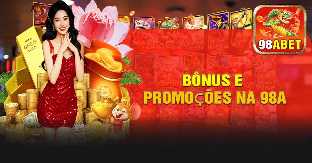Bônus e promoções na 98A