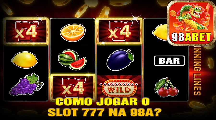 Como Jogar o Slot 777 na 98A?