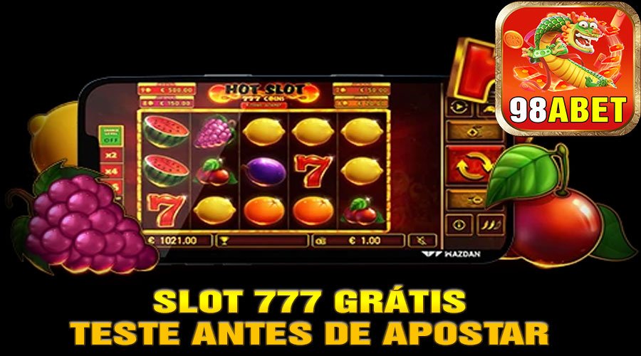 Slot 777 Grátis - Teste Antes de Apostar